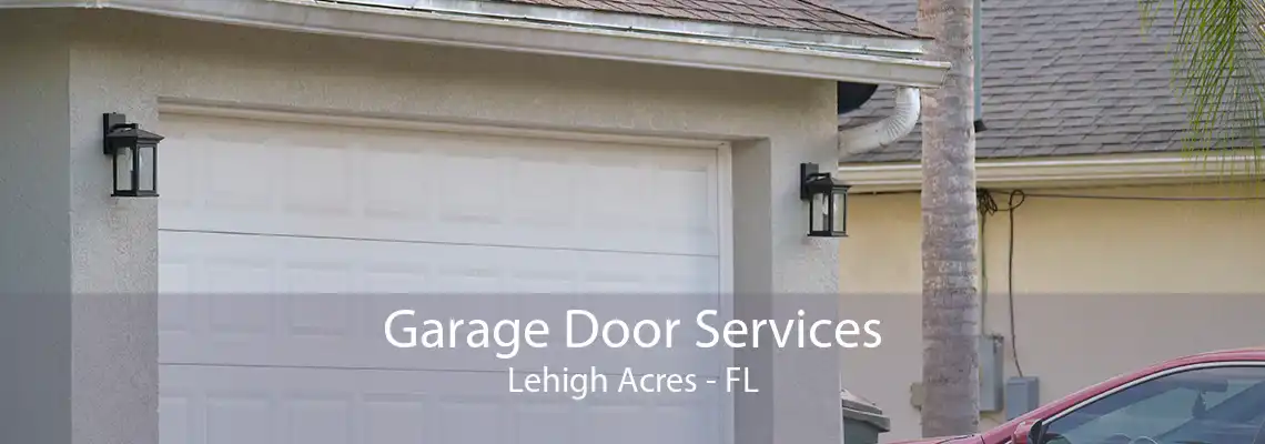 Garage Door Services Lehigh Acres - FL